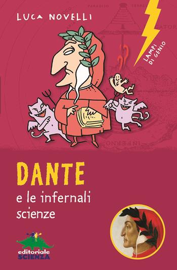 Dante e le infernali scienze - Luca Novelli - Libro Editoriale Scienza 2021, Lampi di genio | Libraccio.it