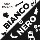 Bianco e nero. Ediz. illustrata