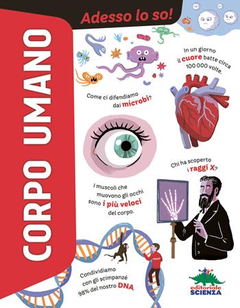 Corpo umano. Adesso lo so! - Anna Romano - Libro Editoriale Scienza 2021, Adesso lo so | Libraccio.it