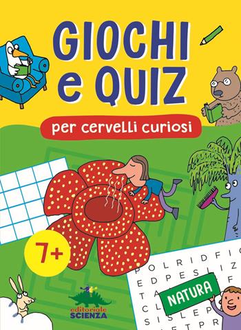 Giochi e quiz per cervelli curiosi. Natura - Federica Friedrich, Giacomo Spallacci, Alessandra Zorzetti - Libro Editoriale Scienza 2021, Libri per fare | Libraccio.it