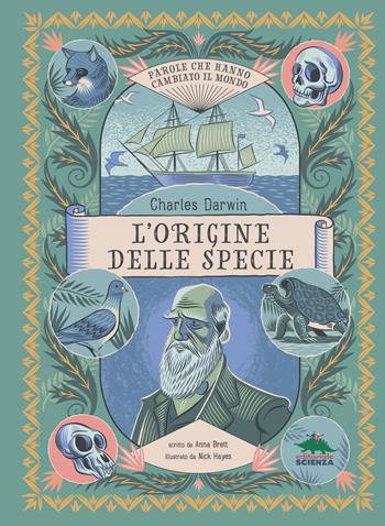 Charles Darwin l'origine delle specie - Anna Brett - Libro Editoriale Scienza 2022, A tutta scienza | Libraccio.it