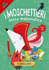 Tabelline. I moschettieri della matematica