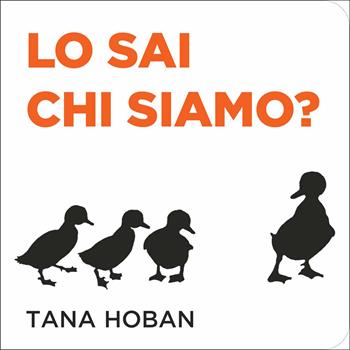 Lo sai chi siamo? Ediz. illustrata - Tana Hoban - Libro Editoriale Scienza 2022, Sguardi d'autore | Libraccio.it