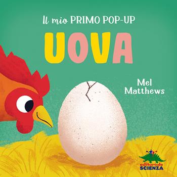 Uova. Il mio primo pop-up. Ediz. a colori - Mel Matthews - Libro Editoriale Scienza 2023, Piccole scoperte | Libraccio.it