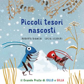 Piccoli tesori nascosti. Il grande prato di Gillo e Gilla. Ediz. a colori - Roberta Bianchi, Lucia Scuderi - Libro Editoriale Scienza 2023 | Libraccio.it