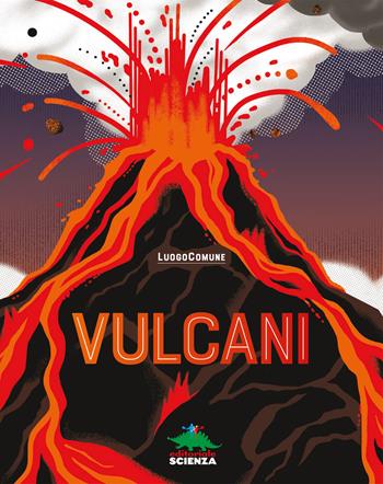Vulcani. Ediz. a colori - Jacopo Ghisoni - Libro Editoriale Scienza 2023, A tutta scienza | Libraccio.it