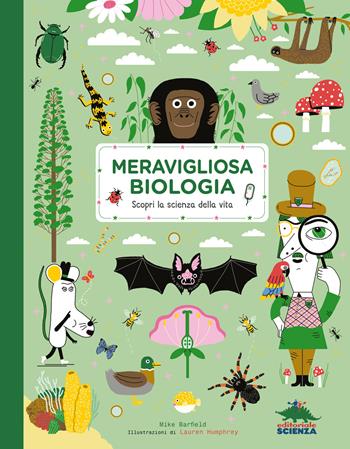 Meravigliosa biologia. Scopri la scienza della vita - Mike Barfield - Libro Editoriale Scienza 2023, A tutta scienza | Libraccio.it