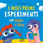 I miei primi esperimenti con Bebo e Bice. Ediz. a colori