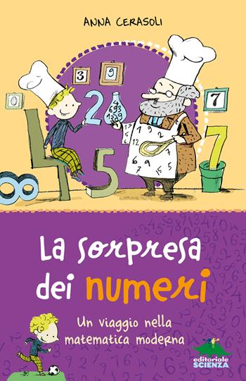 La sorpresa dei numeri - Anna Cerasoli - Libro Editoriale Scienza 2024, Non solo numeri | Libraccio.it