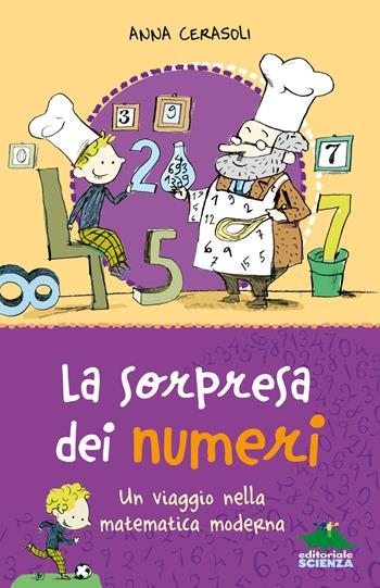 La sorpresa dei numeri. Un viaggio nella matematica simpatica - Anna Cerasoli - Libro Editoriale Scienza 2024, Non solo numeri | Libraccio.it