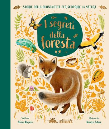 I segreti della foresta. Storie della buonanotte per scoprire la natura. Ediz. a colori - Alice Kepleis - Libro Editoriale Scienza 2024, A tutta scienza | Libraccio.it