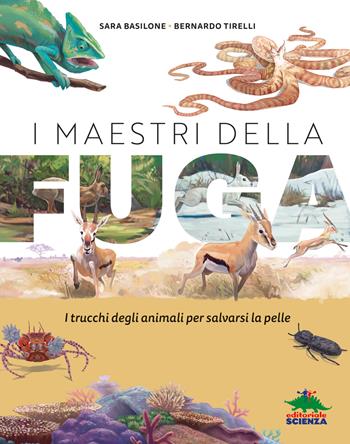 I maestri della fuga. Ediz. a colori - Sara Basilone - Libro Editoriale Scienza 2025, A tutta scienza | Libraccio.it