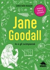 Jane Goodall. Io e gli scimpanzé
