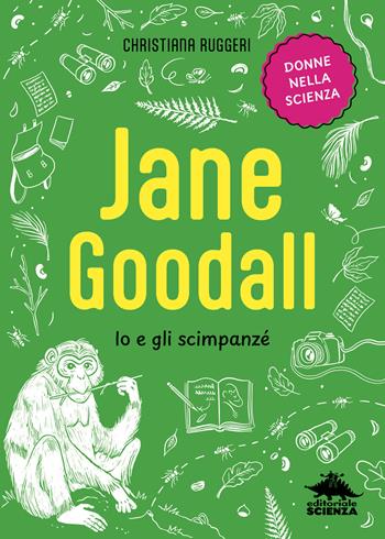 Jane Goodall. Io e gli scimpanzé - Christiana Ruggeri - Libro Editoriale Scienza 2025, Donne nella scienza | Libraccio.it