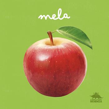 Mela. Il piacere dell'osservazione, l'emozione della scoperta! Ediz. a colori - Micol Doria - Libro Editoriale Scienza 2026, Da vicino | Libraccio.it