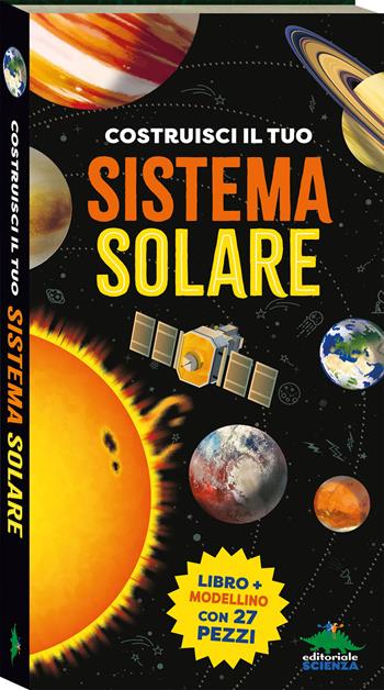 Costruisci il tuo sistema solare - Chris Oxlade - Libro Editoriale Scienza 2026 | Libraccio.it