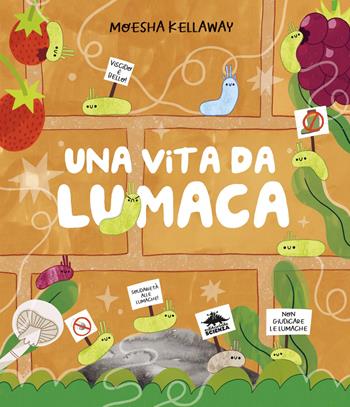 Una vita da lumaca. Viscido è bello! Ediz. a colori - Moesha Kellaway - Libro Editoriale Scienza 2026, Bello da sapere | Libraccio.it