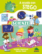 Scienze. A scuola con Stego. Ediz. a colori