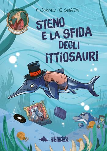 Steno e la sfida degli ittiosauri - Giovanni Serafini, A. Corradi - Libro Editoriale Scienza 2026, Distinti estinti | Libraccio.it