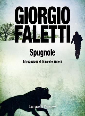 Spugnole - Giorgio Faletti - Libro La nave di Teseo + 2019 | Libraccio.it