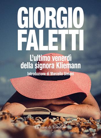 L'ultimo venerdi della signora Kliemann - Giorgio Faletti - Libro La nave di Teseo + 2019 | Libraccio.it