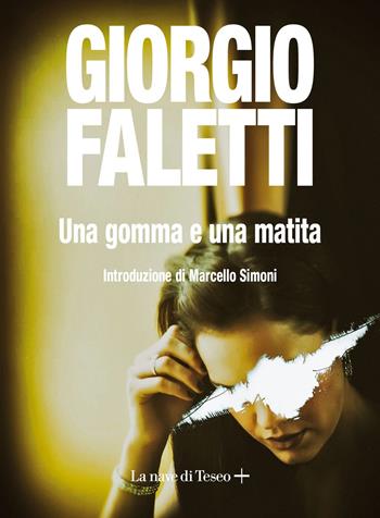 Una gomma e una matita - Giorgio Faletti - Libro La nave di Teseo + 2019 | Libraccio.it
