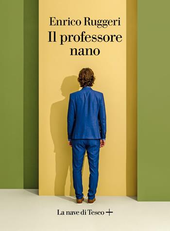 Il professore nano - Enrico Ruggeri - Libro La nave di Teseo + 2020 | Libraccio.it