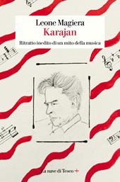 Karajan. Ritratto inedito di un mito della musica