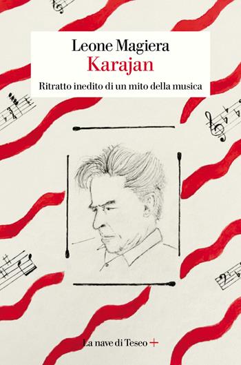 Karajan. Ritratto inedito di un mito della musica - Leone Magiera - Libro La nave di Teseo + 2020 | Libraccio.it