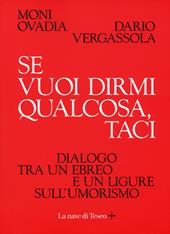 Se vuoi dirmi qualcosa, taci. Dialogo tra un ebreo e un ligure sull'umorismo