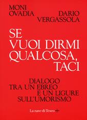 Se vuoi dirmi qualcosa, taci. Dialogo tra un ebreo e un ligure sull'umorismo