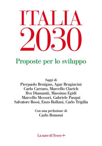 Italia 2030. Proposte per lo sviluppo  - Libro La nave di Teseo + 2020 | Libraccio.it