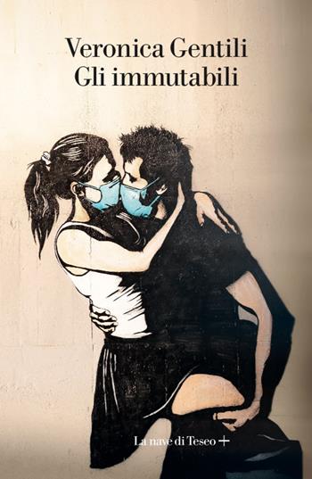 Gli immutabili - Veronica Gentili - Libro La nave di Teseo + 2020 | Libraccio.it