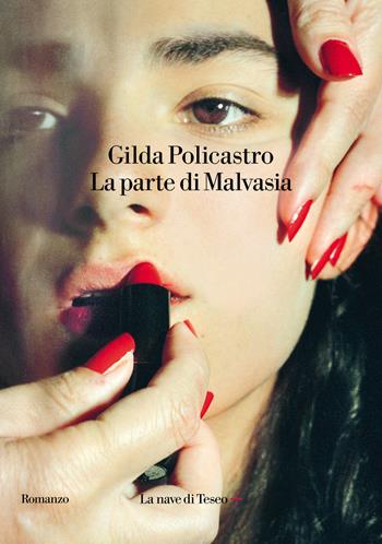 La parte di Malvasia - Gilda Policastro - Libro La nave di Teseo + 2021 | Libraccio.it