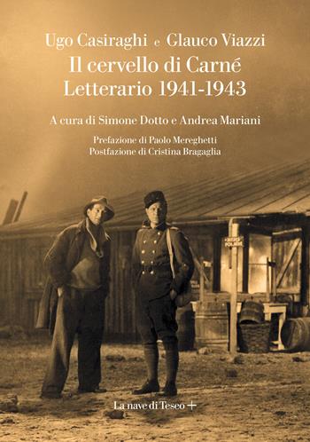 Il cervello di Carné. Letterario 1941-1943 - Ugo Casiraghi, Glauco Viazzi - Libro La nave di Teseo + 2021 | Libraccio.it