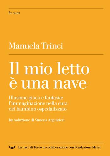 Il mio letto è una nave - Manuela Trinci - Libro La nave di Teseo + 2024, La cura | Libraccio.it
