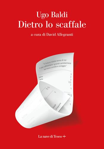 Dietro lo scaffale - Ugo Baldi, David Allegranti - Libro La nave di Teseo + 2022 | Libraccio.it