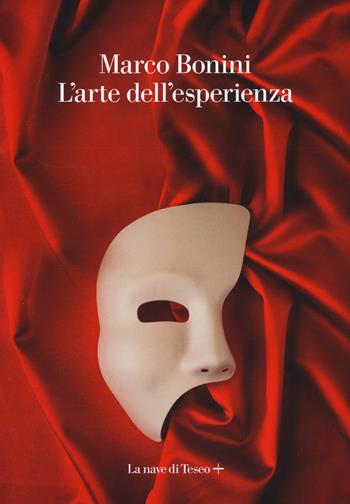 L' arte dell'esperienza - Marco Bonini - Libro La nave di Teseo + 2022 | Libraccio.it