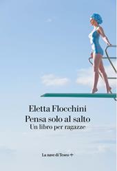 Pensa solo al salto. Un libro per ragazze