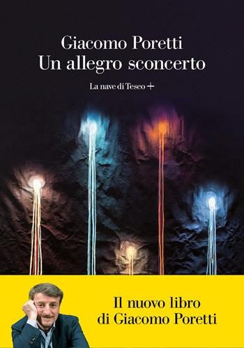 Un allegro sconcerto - Giacomo Poretti - Libro La nave di Teseo + 2023 | Libraccio.it