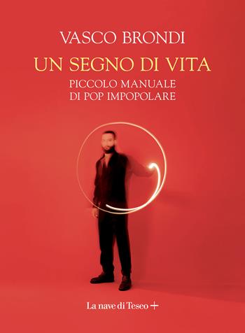 Un segno di vita. Piccolo manuale di pop impopolare - Vasco Brondi - Libro La nave di Teseo + 2025 | Libraccio.it