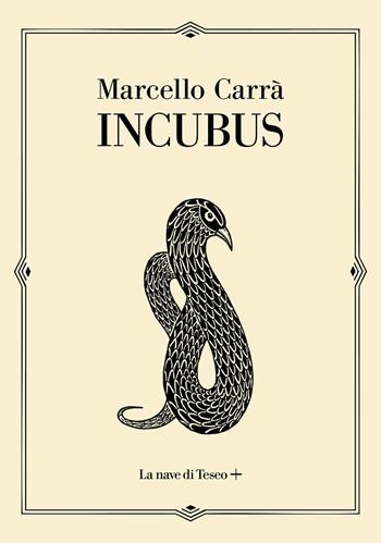 Incubus - Marcello Carrà - Libro La nave di Teseo + 2025 | Libraccio.it