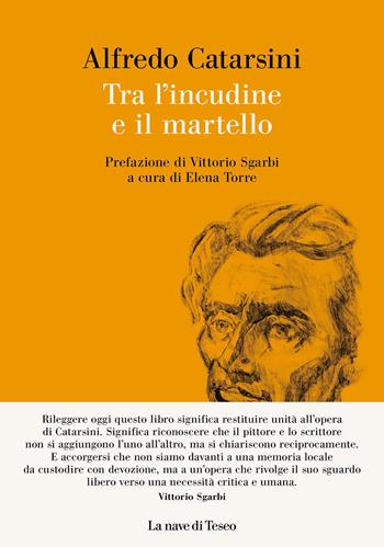 Tra l’incudine e il martello - Alfredo Catarsini - Libro La nave di Teseo + 2026 | Libraccio.it