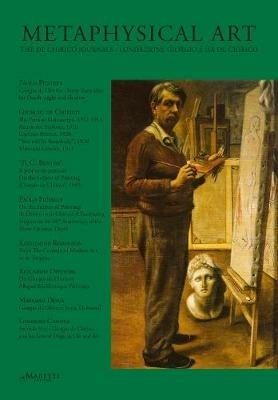 Metaphysical art. The De Chirico journal. Fondazione Giorgio e Isa De Chirico (2019). Vol. 17-18  - Libro Maretti Editore 2019 | Libraccio.it