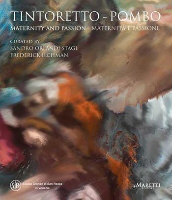 Tintoretto-Pombo. Maternità e passione-Tintoretto-Pombo. Maternity and passion. Ediz. illustrata  - Libro Maretti Editore 2019 | Libraccio.it