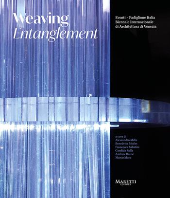 Weaving Entanglement. Edis. italiana e inglese. Ediz. illustrata  - Libro Maretti Editore 2022 | Libraccio.it