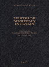 Le stelle Michelin in Italia. Enciclopedia dei ristoranti stellati italiani dal 1959 al 2021