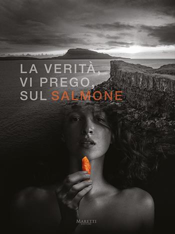 La verità, vi prego, sul salmone. Ediz. italiana e inglese - Upstream - Libro Maretti Editore 2025 | Libraccio.it