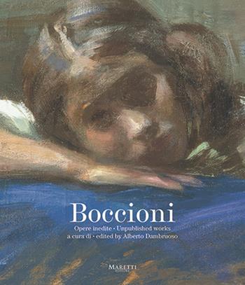 Boccioni. Opere inedite-Unpublished works. Ediz. bilingue  - Libro Maretti Editore 2022 | Libraccio.it