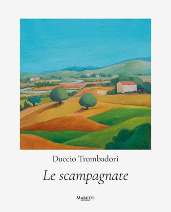 Le scampagnate - Duccio Trombadori - Libro Maretti Editore 2023 | Libraccio.it